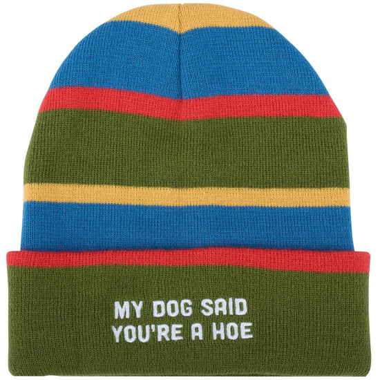 My Dog Said You're A Hoe Beanie