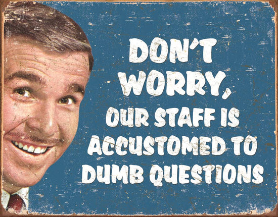 Stupid Questions Tin Sign