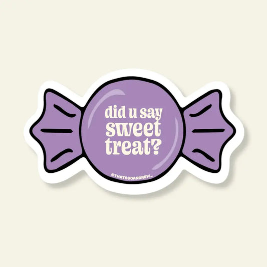 Did You Say Sweet Treat? Vinyl Sticker
