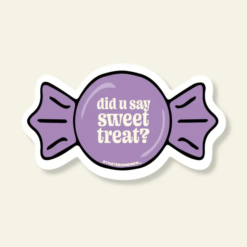 Did You Say Sweet Treat? Vinyl Sticker