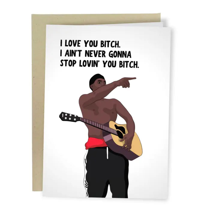 I Love You Bitch Card