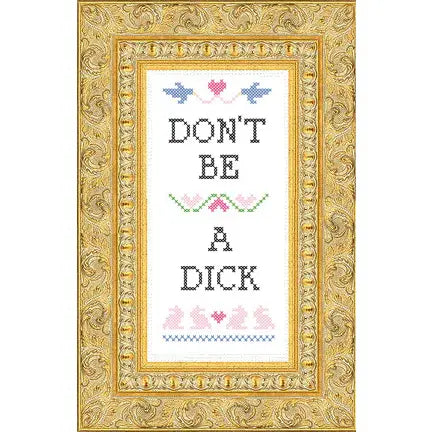 Don't Be A Dick Cross-Stitch Kit