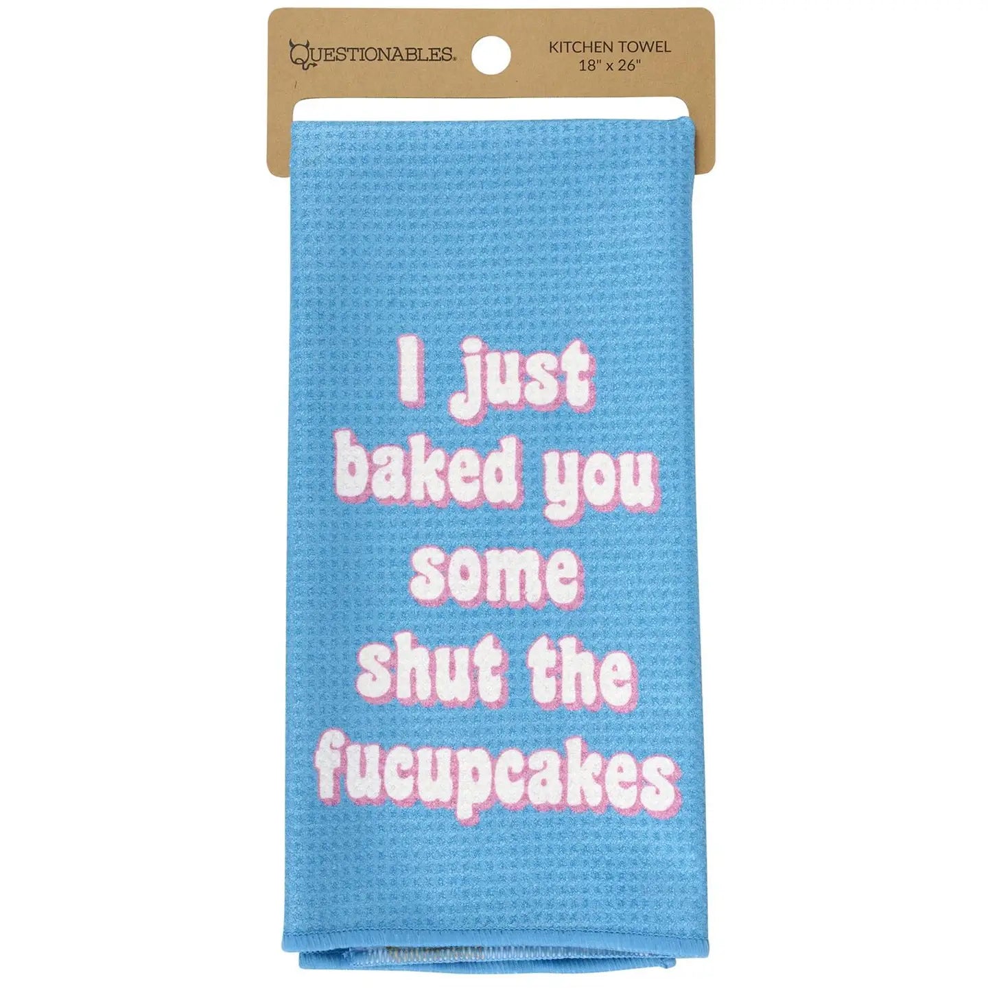 I Just Baked You Some Kitchen Towel