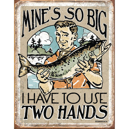 Mine's So Big Tin Sign
