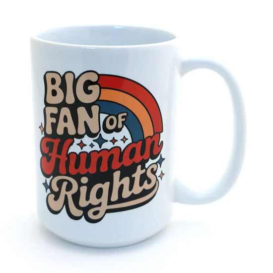 Big Fan of Human Rights 15 oz. Mug