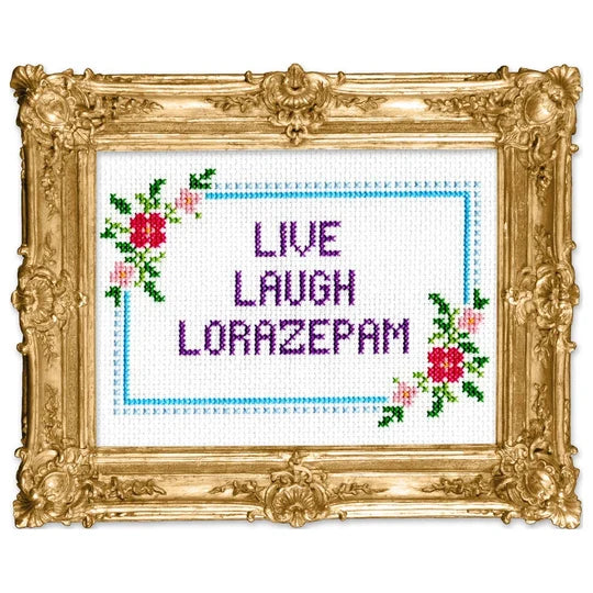Live Laugh Lorazepam Cross-Stitch Kit