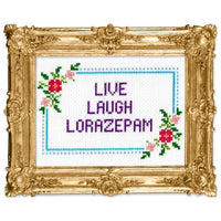 Live Laugh Lorazepam Cross-Stitch Kit