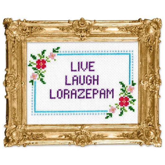 Live Laugh Lorazepam Cross-Stitch Kit
