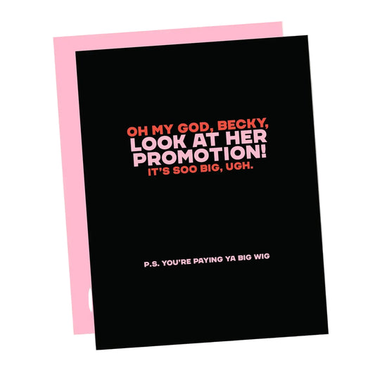 Omg Becky, Look At Her Promotion Card