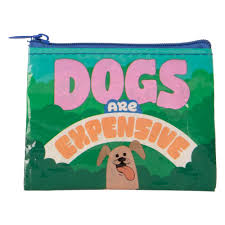 Dogs Are Expensive Coin Purse