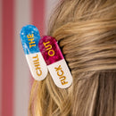 Chill the Fuck Out - Pills Hair Claw Clip