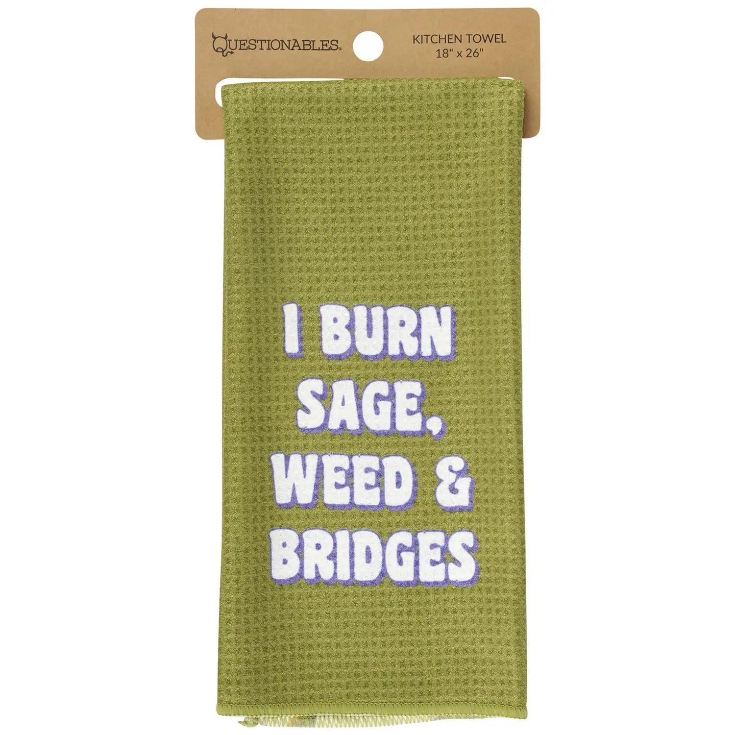 I Burn Sage, Weed & Bridges Kitchen Towel