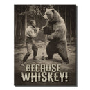 Because Whiskey Tin Sign