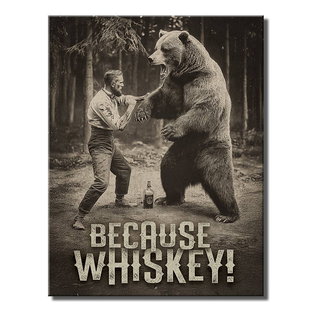 Because Whiskey Tin Sign