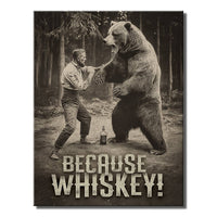 Because Whiskey Tin Sign