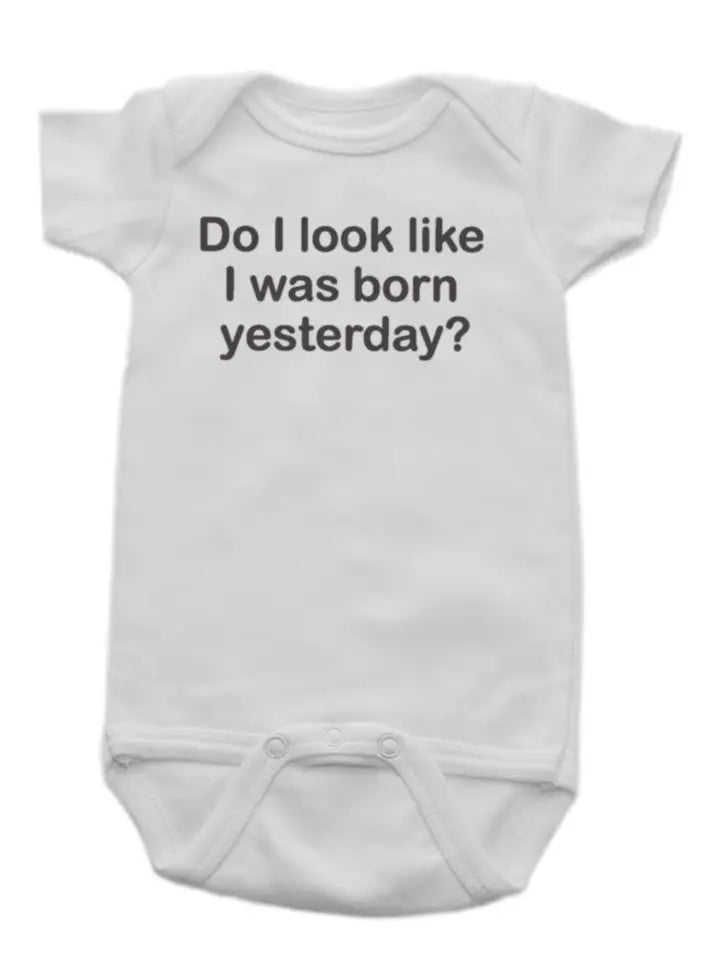 Born Yesterday Onesie