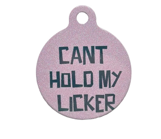 "Cant Hold My Licker" Metal Pet Tag Charm
