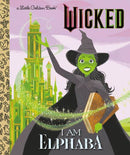 Wicked: A Little Golden Book I Am Elphaba