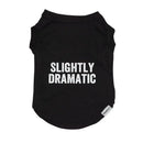 "Slightly Dramatic" Pet Tee