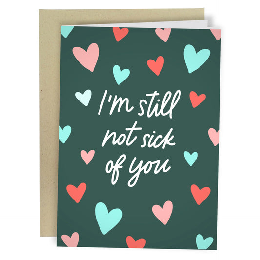 Still Not Sick Of You Card